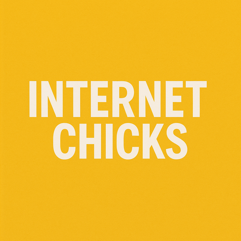 Internet Chicks