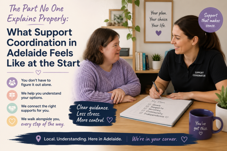 The Part No One Explains Properly: What Support Coordination in Adelaide Feels Like at the Start